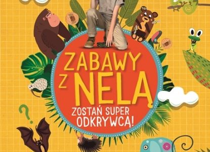 Zostań super odkrywcą – nowa książka Neli Małej Reporterki już w sprzedaży