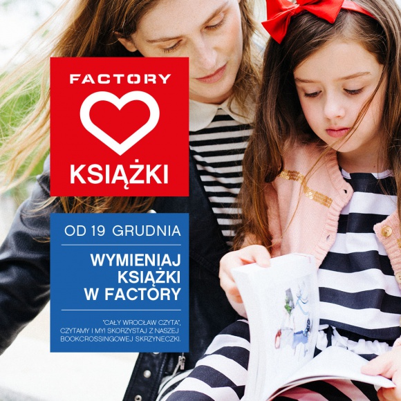 Cały Wrocław czyta w Factory Książka, LIFESTYLE - Już 19 grudnia Factory dołączy do akcji „Cały Wrocław czyta”. Tego dnia pojawi się tam kolejny punkt book crossingu, który uzupełni sieć tworzoną w stolicy Dolnego Śląska