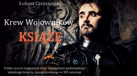 Książę – naga prawda o Włoszech epoki renesansu Książka, LIFESTYLE - Polski rycerz-wygnaniec staje się lojalnym podwładnym włoskiego księcia, zaangażowanego w XVI-wieczne gry wpływów i interesów. „Książę” Łukasza Czeszumskiego to powieść będąca próbą wskrzeszenia ducha renesansu i sposobu myślenia ludzi tamtych czasów.
