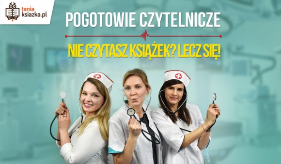 Nie czytasz książek? Lecz się! Książka, LIFESTYLE - Statystyki czytelnictwa w Polsce od lat są alarmujące. Ale raporty czytają tylko ci... którzy czytają. Nie przekonają tych, którym drukowane litery kojarzą się tylko z nudą. Internetowa księgarnia TaniaKsiazka.pl wymyśliła więc „Pogotowie Czytelnicze”.