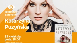 Spotkanie z Katarzyną Puzyńską Książka, LIFESTYLE - Katarzyna Puzyńska 25 kwietnia, godz. 18.00 empik Plac Wolności, Poznań, ul. Ratajczaka 44