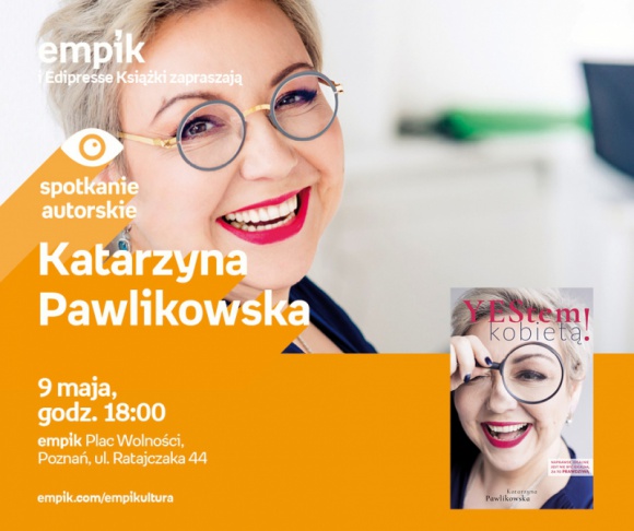 Spotkanie autorskie z Katarzyną Pawlikowską Książka, LIFESTYLE - Spotkanie autorskie z Katarzyną Pawlikowską w poznańskim empiku, 9.05