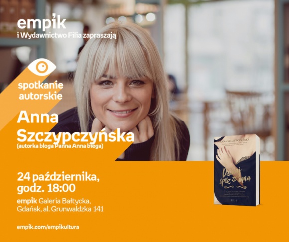 Anna Szczypczyńska (Panna Anna Biega) | Empik Galeria Bałtycka Książka, LIFESTYLE - Spotkanie autorskie