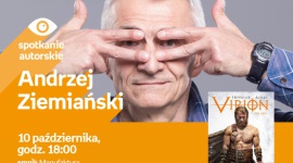 ANDRZEJ ZIEMIAŃSKI - SPOTKANIE AUTORSKIE - ŁÓDŹ Książka, LIFESTYLE - ANDRZEJ ZIEMIAŃSKI - SPOTKANIE AUTORSKIE - ŁÓDŹ 10 października, godz. 18:00 empik Manufaktura, Łódź, ul. Karskiego 5