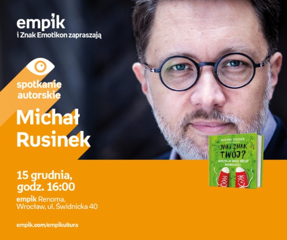 „Jaki znak twój?”- Michał Rusinek odpowiada na 100-letnie pytania Książka, LIFESTYLE - Spotkanie 15 grudnia w Empiku Renoma będzie dla dzieci i ich rodziców szansą, by wraz z autorem odkryć nowe odpowiedzi na pytania ze znanych wierszyków.