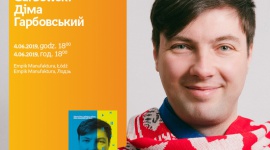 DIMA GARBOWSKI / Діма Гарбовський (POLAK Z UKRAINY) – SPOTKANIE AUTORSKIE – ŁÓDŹ