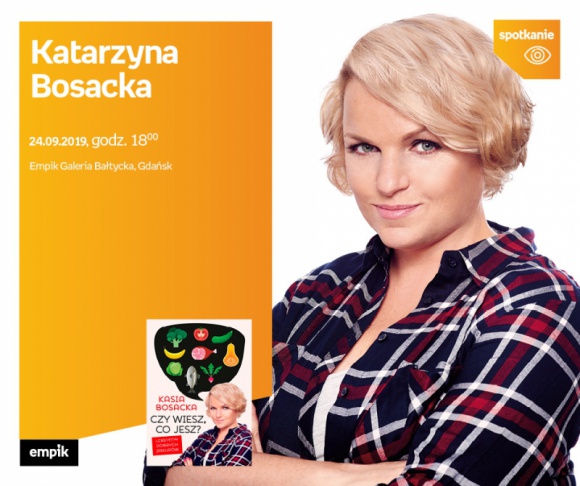 Katarzyna Bosacka | Empik Galeria Bałtycka Książka, LIFESTYLE - spotkanie
