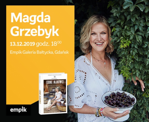 MAGDA GRZEBYK | Empik Galeria Bałtycka Książka, LIFESTYLE - spotkanie