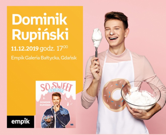 Dominik Rupiński | Empik Galeria Bałtycka Książka, LIFESTYLE - spotkanie