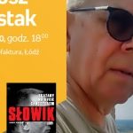 JANUSZ SZOSTAK – "SŁOWIK" – SPOTKANIE AUTORSKIE – ŁÓDŹ
