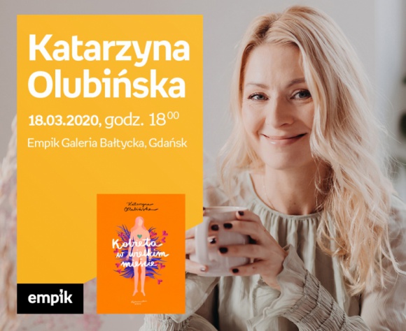 ODWOŁANE Katarzyna Olubińska | Empik Galeria Bałtycka Książka, LIFESTYLE - spotkanie